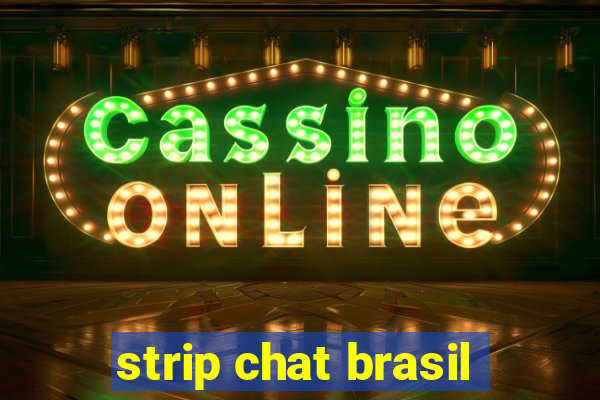 strip chat brasil